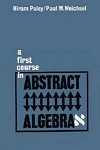 A First Course in Abstract Algebra (3rd Edition) by Hiram Paley