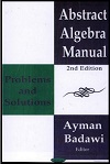 Abstract Algebra Manual Problems and Solutions (2E) by Ayman Badawi